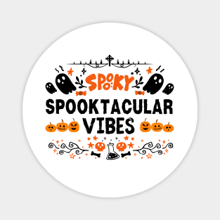 Spooktacular Vibes - Halloween Spooky Vibes funny Gift Idea Magnet